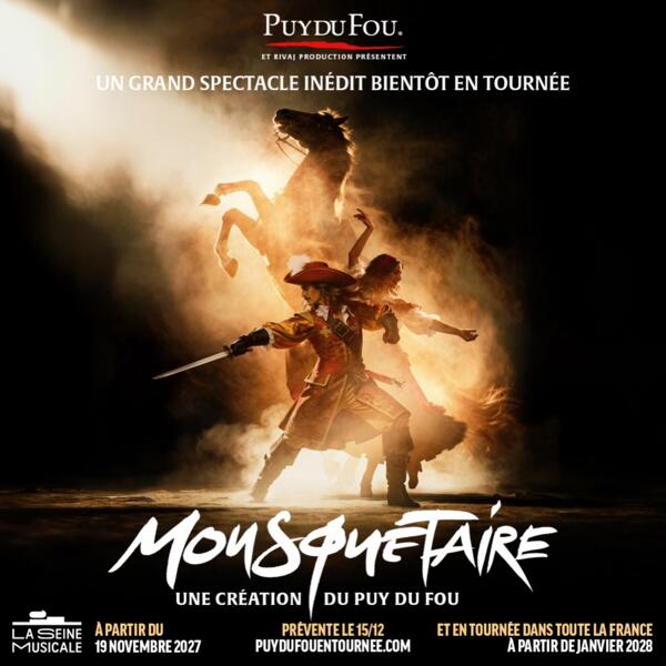 MOUSQUETAIRE, UNE CREATION DU PUY DU FOU